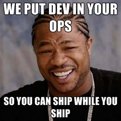 We put dev in your ops, so you can ship while you ship